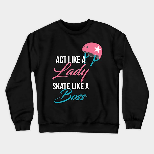 Act like a Lady Crewneck Sweatshirt by LeesaMay